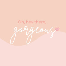 Load image into Gallery viewer, Breast Cancer Awareness - Hey Gorgeous